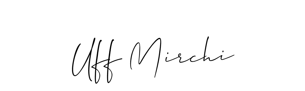 Similarly Allison_Script is the best handwritten signature design. Signature creator online .You can use it as an online autograph creator for name Uff Mirchi. Uff Mirchi signature style 2 images and pictures png