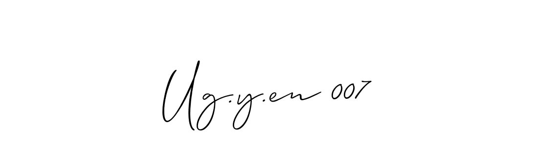 See photos of Ug.y.en 007 official signature by Spectra . Check more albums & portfolios. Read reviews & check more about Allison_Script font. Ug.y.en 007 signature style 2 images and pictures png