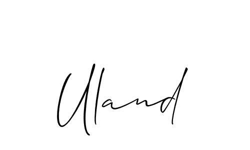 Also we have Uland name is the best signature style. Create professional handwritten signature collection using Allison_Script autograph style. Uland signature style 2 images and pictures png