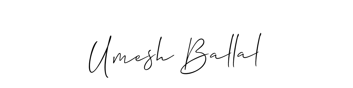 Use a signature maker to create a handwritten signature online. With this signature software, you can design (Allison_Script) your own signature for name Umesh Ballal. Umesh Ballal signature style 2 images and pictures png