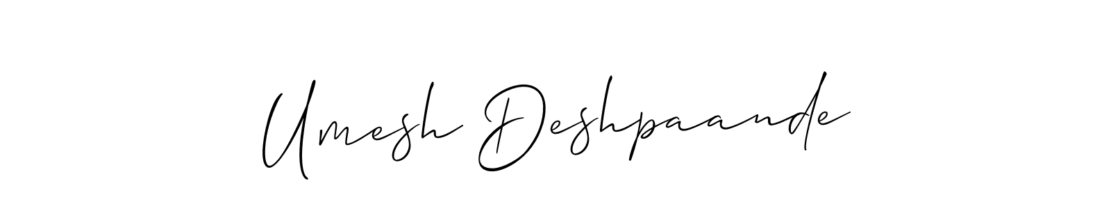 You should practise on your own different ways (Allison_Script) to write your name (Umesh Deshpaande) in signature. don't let someone else do it for you. Umesh Deshpaande signature style 2 images and pictures png