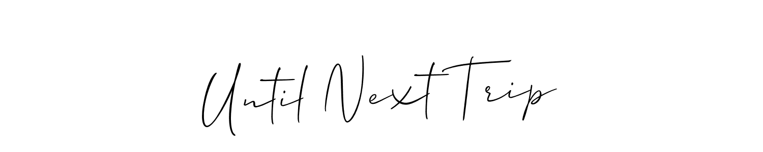 You can use this online signature creator to create a handwritten signature for the name Until Next Trip. This is the best online autograph maker. Until Next Trip signature style 2 images and pictures png