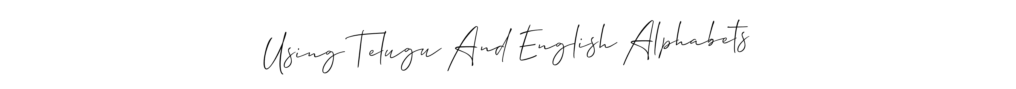 How to make Using Telugu And English Alphabets signature? Allison_Script is a professional autograph style. Create handwritten signature for Using Telugu And English Alphabets name. Using Telugu And English Alphabets signature style 2 images and pictures png