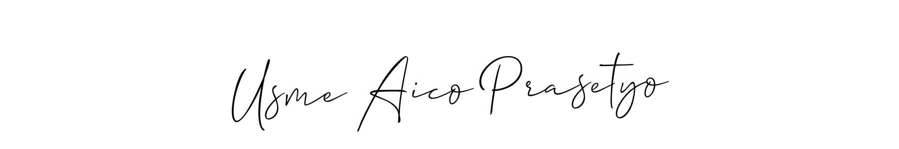 This is the best signature style for the Usme Aico Prasetyo name. Also you like these signature font (Allison_Script). Mix name signature. Usme Aico Prasetyo signature style 2 images and pictures png