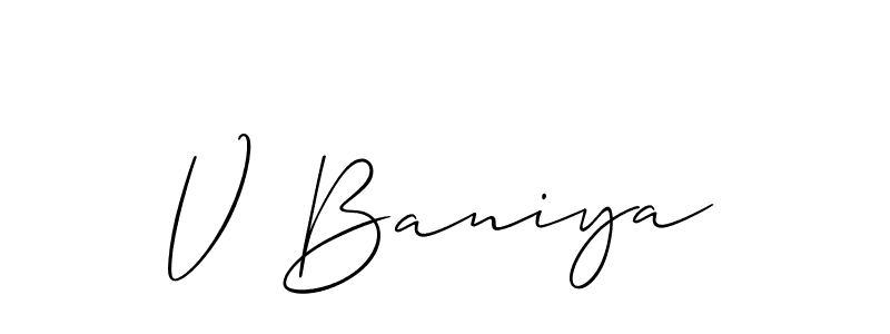 The best way (Allison_Script) to make a short signature is to pick only two or three words in your name. The name V Baniya include a total of six letters. For converting this name. V Baniya signature style 2 images and pictures png