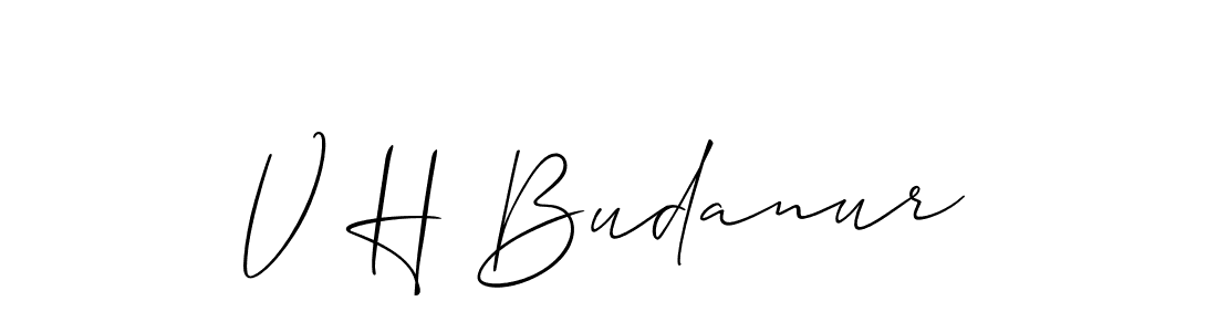 It looks lik you need a new signature style for name V H Budanur. Design unique handwritten (Allison_Script) signature with our free signature maker in just a few clicks. V H Budanur signature style 2 images and pictures png