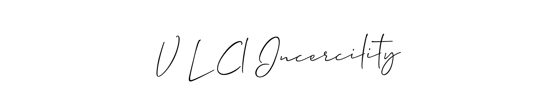 Make a beautiful signature design for name V L Cl Incercility. Use this online signature maker to create a handwritten signature for free. V L Cl Incercility signature style 2 images and pictures png