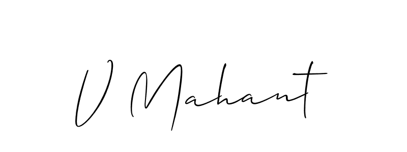 You should practise on your own different ways (Allison_Script) to write your name (V Mahant) in signature. don't let someone else do it for you. V Mahant signature style 2 images and pictures png