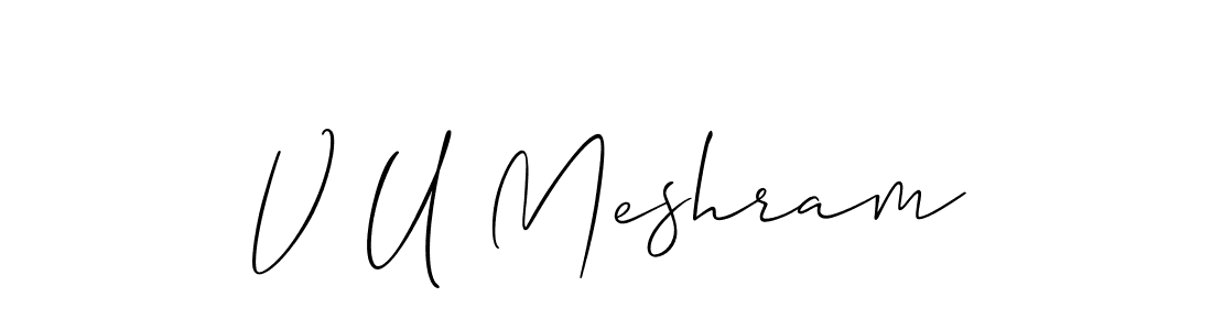 Also we have V U Meshram name is the best signature style. Create professional handwritten signature collection using Allison_Script autograph style. V U Meshram signature style 2 images and pictures png