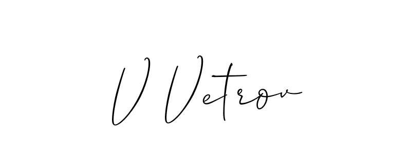 You should practise on your own different ways (Allison_Script) to write your name (V Vetrov) in signature. don't let someone else do it for you. V Vetrov signature style 2 images and pictures png