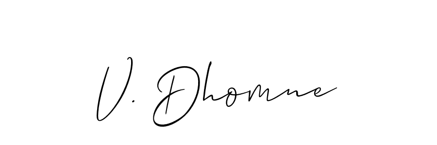 Also You can easily find your signature by using the search form. We will create V. Dhomne name handwritten signature images for you free of cost using Allison_Script sign style. V. Dhomne signature style 2 images and pictures png