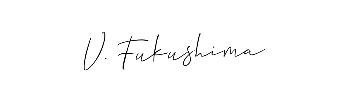 The best way (Allison_Script) to make a short signature is to pick only two or three words in your name. The name V. Fukushima include a total of six letters. For converting this name. V. Fukushima signature style 2 images and pictures png