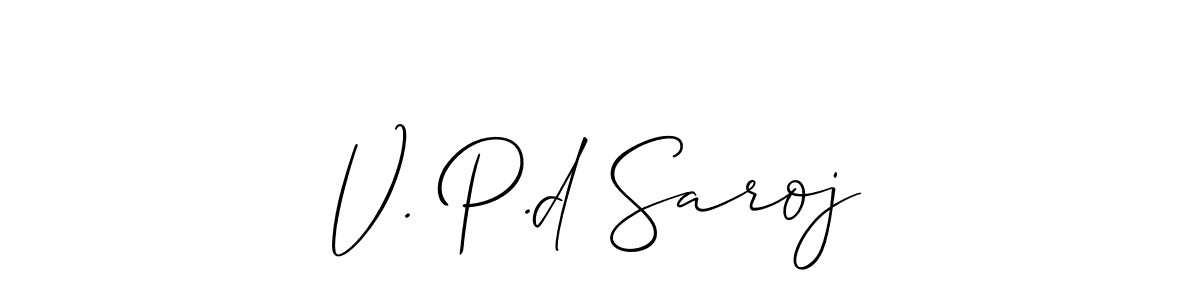 You should practise on your own different ways (Allison_Script) to write your name (V. P.d Saroj) in signature. don't let someone else do it for you. V. P.d Saroj signature style 2 images and pictures png