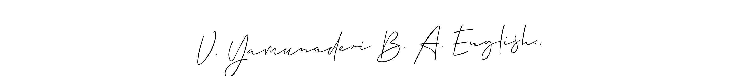 The best way (Allison_Script) to make a short signature is to pick only two or three words in your name. The name V. Yamunadevi B. A. English., include a total of six letters. For converting this name. V. Yamunadevi B. A. English., signature style 2 images and pictures png
