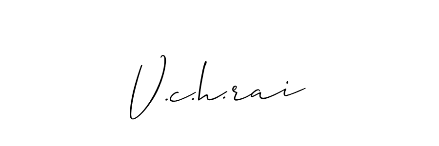 Design your own signature with our free online signature maker. With this signature software, you can create a handwritten (Allison_Script) signature for name V.c.h.rai. V.c.h.rai signature style 2 images and pictures png