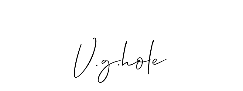 Use a signature maker to create a handwritten signature online. With this signature software, you can design (Allison_Script) your own signature for name V.g.hole. V.g.hole signature style 2 images and pictures png