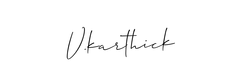 if you are searching for the best signature style for your name V.karthick. so please give up your signature search. here we have designed multiple signature styles  using Allison_Script. V.karthick signature style 2 images and pictures png