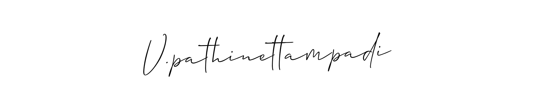 You can use this online signature creator to create a handwritten signature for the name V.pathinettampadi. This is the best online autograph maker. V.pathinettampadi signature style 2 images and pictures png