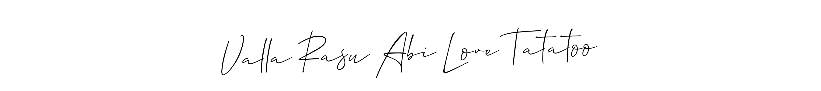 Make a beautiful signature design for name Valla Rasu Abi Love Tatatoo. With this signature (Allison_Script) style, you can create a handwritten signature for free. Valla Rasu Abi Love Tatatoo signature style 2 images and pictures png
