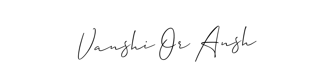 It looks lik you need a new signature style for name Vanshi Or Ansh. Design unique handwritten (Allison_Script) signature with our free signature maker in just a few clicks. Vanshi Or Ansh signature style 2 images and pictures png