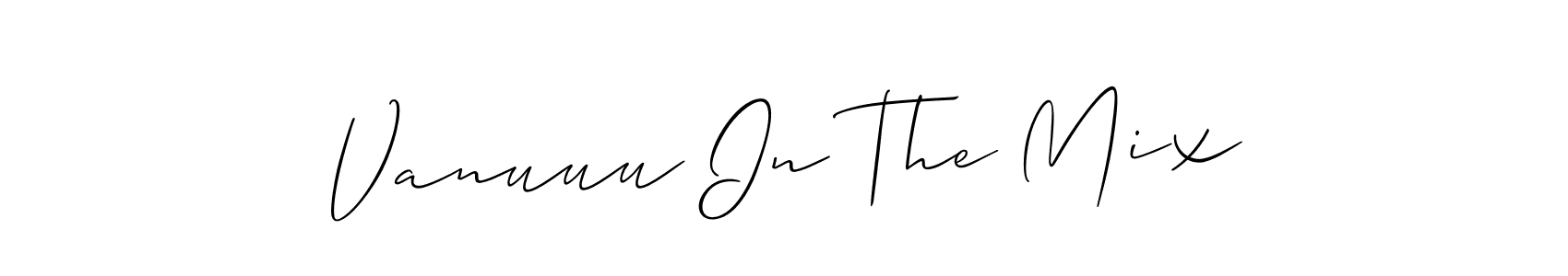 Create a beautiful signature design for name Vanuuu In The Mix. With this signature (Allison_Script) fonts, you can make a handwritten signature for free. Vanuuu In The Mix signature style 2 images and pictures png
