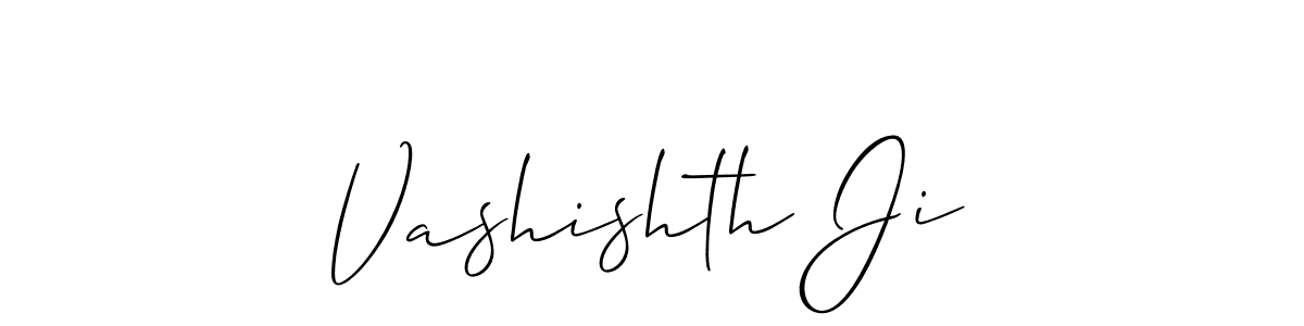 Make a beautiful signature design for name Vashishth Ji. With this signature (Allison_Script) style, you can create a handwritten signature for free. Vashishth Ji signature style 2 images and pictures png