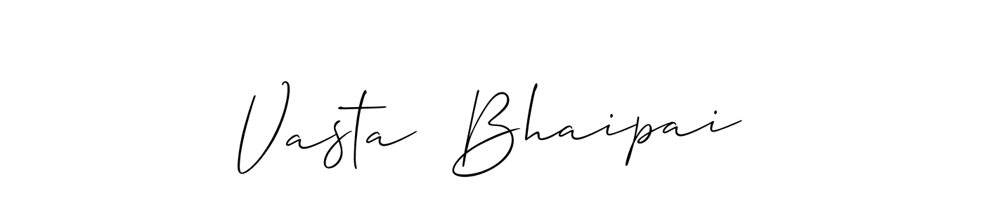 The best way (Allison_Script) to make a short signature is to pick only two or three words in your name. The name Vasta  Bhaipai include a total of six letters. For converting this name. Vasta  Bhaipai signature style 2 images and pictures png