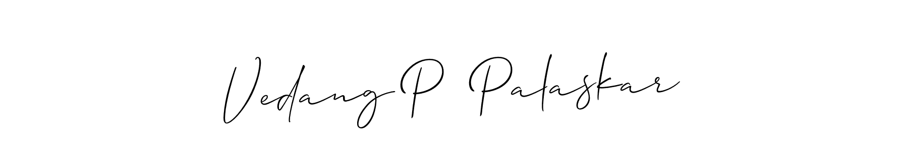 Design your own signature with our free online signature maker. With this signature software, you can create a handwritten (Allison_Script) signature for name Vedang P  Palaskar. Vedang P  Palaskar signature style 2 images and pictures png