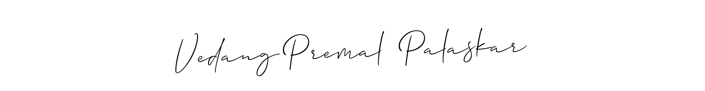 Check out images of Autograph of Vedang Premal  Palaskar name. Actor Vedang Premal  Palaskar Signature Style. Allison_Script is a professional sign style online. Vedang Premal  Palaskar signature style 2 images and pictures png
