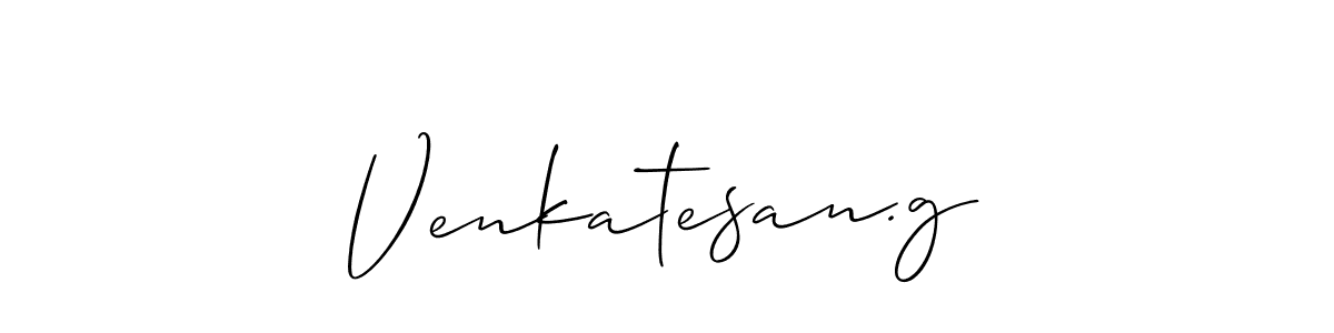 It looks lik you need a new signature style for name Venkatesan.g. Design unique handwritten (Allison_Script) signature with our free signature maker in just a few clicks. Venkatesan.g signature style 2 images and pictures png