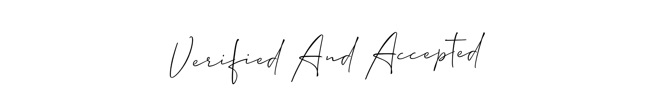 Design your own signature with our free online signature maker. With this signature software, you can create a handwritten (Allison_Script) signature for name Verified And Accepted. Verified And Accepted signature style 2 images and pictures png