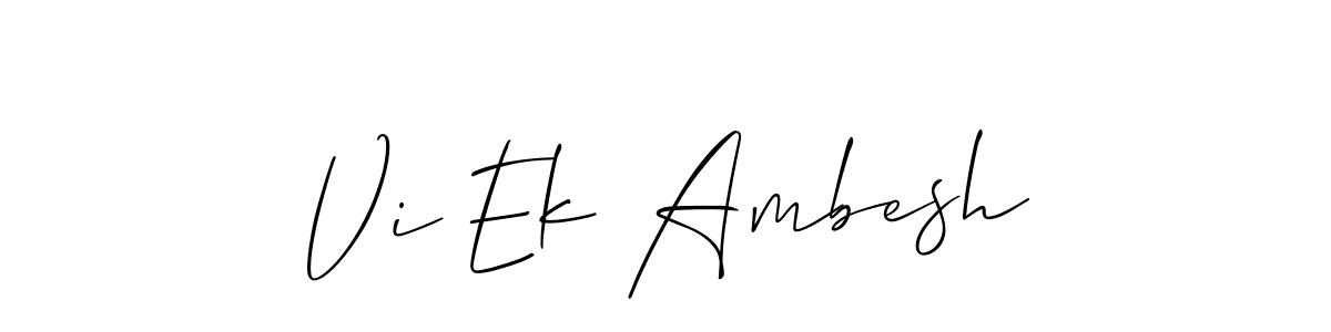 You should practise on your own different ways (Allison_Script) to write your name (Vi Ek Ambesh) in signature. don't let someone else do it for you. Vi Ek Ambesh signature style 2 images and pictures png