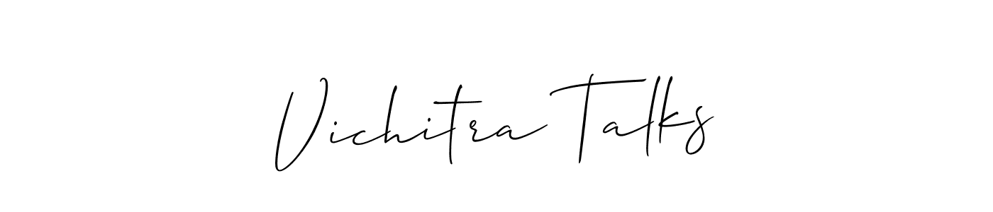 Use a signature maker to create a handwritten signature online. With this signature software, you can design (Allison_Script) your own signature for name Vichitra Talks. Vichitra Talks signature style 2 images and pictures png