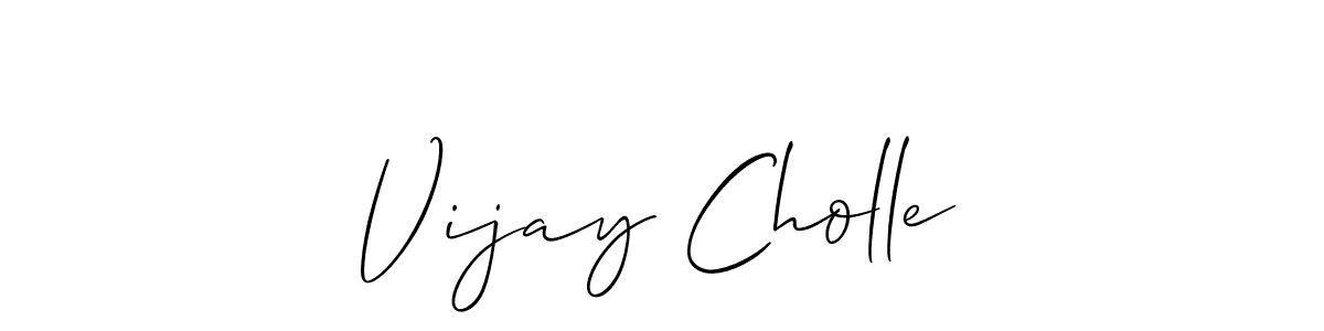 Also we have Vijay Cholle name is the best signature style. Create professional handwritten signature collection using Allison_Script autograph style. Vijay Cholle signature style 2 images and pictures png