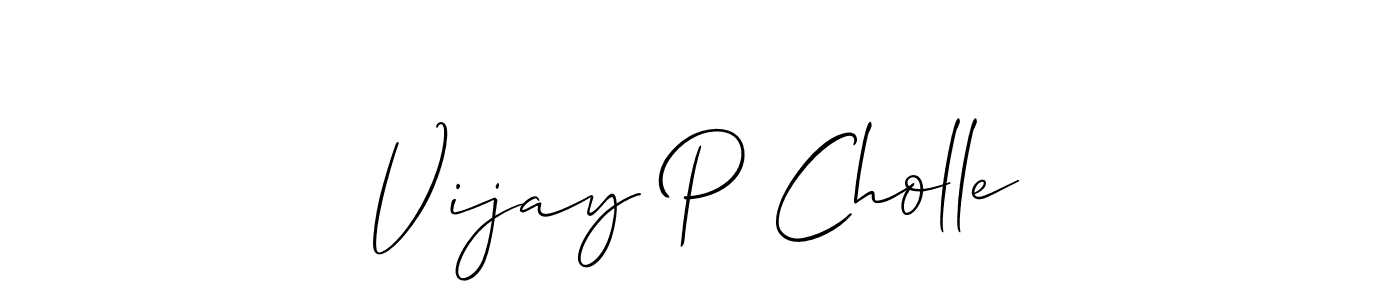if you are searching for the best signature style for your name Vijay P Cholle. so please give up your signature search. here we have designed multiple signature styles  using Allison_Script. Vijay P Cholle signature style 2 images and pictures png