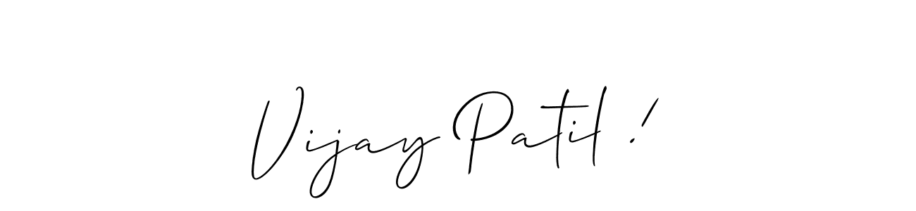 Also You can easily find your signature by using the search form. We will create Vijay Patil ! name handwritten signature images for you free of cost using Allison_Script sign style. Vijay Patil ! signature style 2 images and pictures png