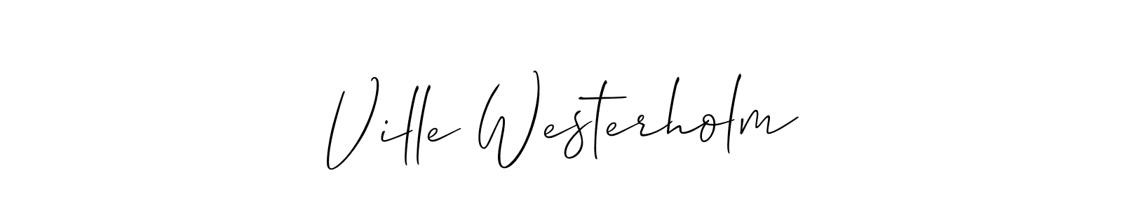 Best and Professional Signature Style for Ville Westerholm. Allison_Script Best Signature Style Collection. Ville Westerholm signature style 2 images and pictures png