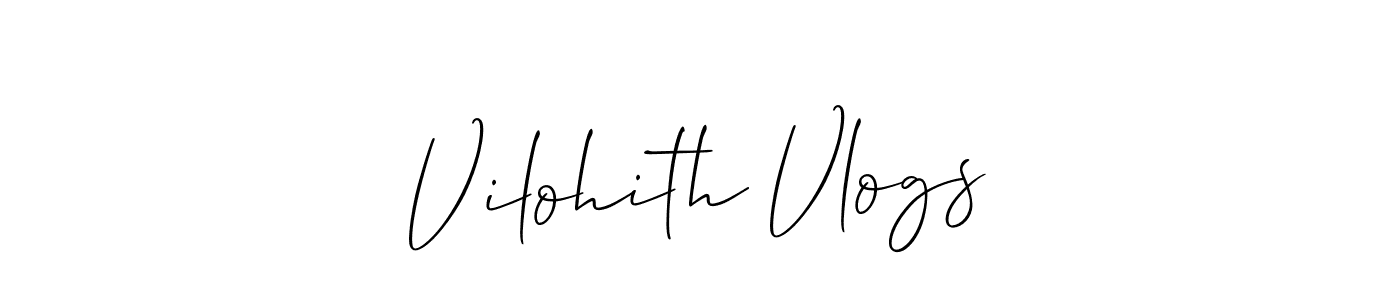 Design your own signature with our free online signature maker. With this signature software, you can create a handwritten (Allison_Script) signature for name Vilohith Vlogs. Vilohith Vlogs signature style 2 images and pictures png