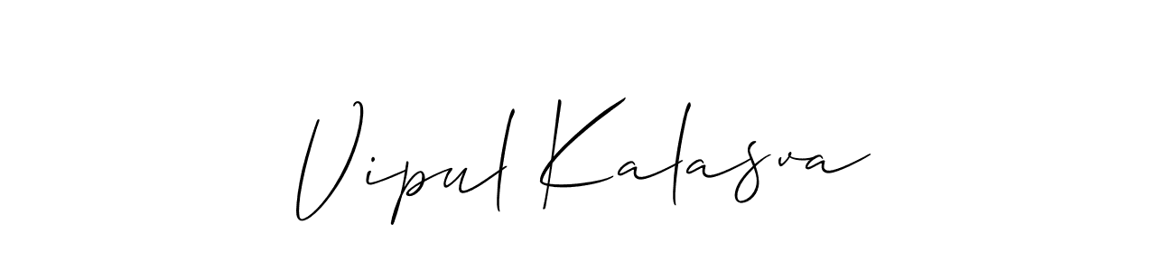 You should practise on your own different ways (Allison_Script) to write your name (Vipul Kalasva) in signature. don't let someone else do it for you. Vipul Kalasva signature style 2 images and pictures png