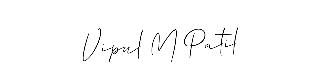 Design your own signature with our free online signature maker. With this signature software, you can create a handwritten (Allison_Script) signature for name Vipul M Patil. Vipul M Patil signature style 2 images and pictures png