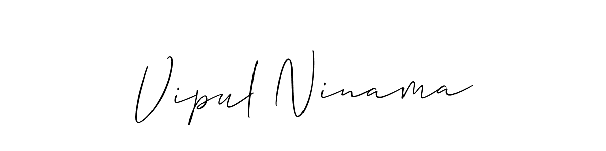 You should practise on your own different ways (Allison_Script) to write your name (Vipul Ninama) in signature. don't let someone else do it for you. Vipul Ninama signature style 2 images and pictures png