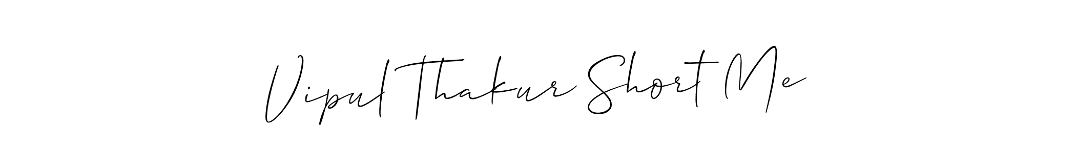 Make a beautiful signature design for name Vipul Thakur Short Me. With this signature (Allison_Script) style, you can create a handwritten signature for free. Vipul Thakur Short Me signature style 2 images and pictures png