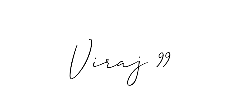 Also we have Viraj 99 name is the best signature style. Create professional handwritten signature collection using Allison_Script autograph style. Viraj 99 signature style 2 images and pictures png