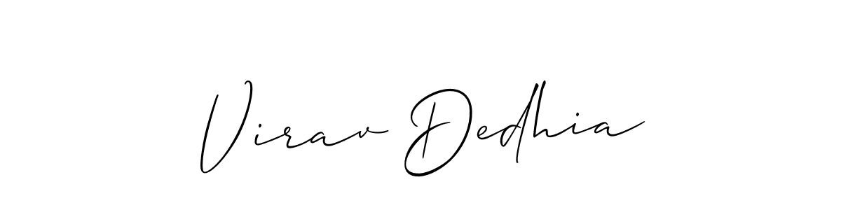 You should practise on your own different ways (Allison_Script) to write your name (Virav Dedhia) in signature. don't let someone else do it for you. Virav Dedhia signature style 2 images and pictures png