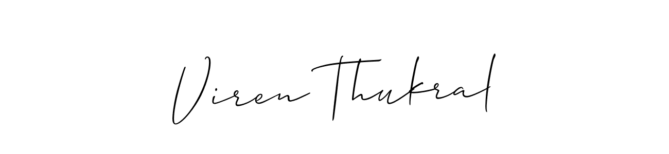 You should practise on your own different ways (Allison_Script) to write your name (Viren Thukral) in signature. don't let someone else do it for you. Viren Thukral signature style 2 images and pictures png