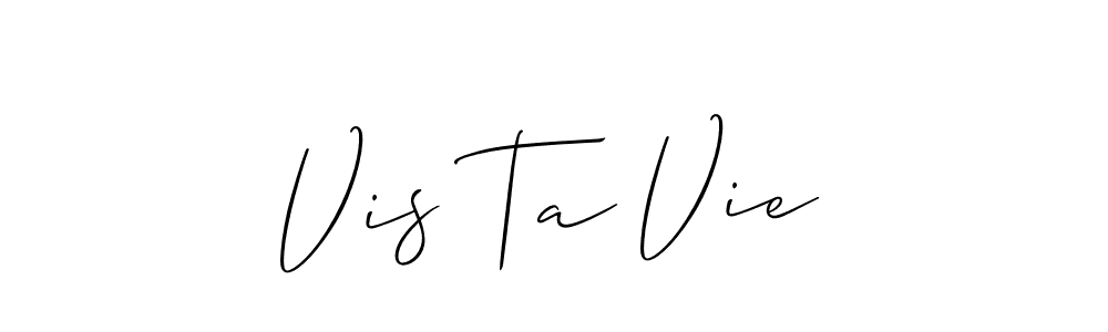 Make a beautiful signature design for name Vis Ta Vie. Use this online signature maker to create a handwritten signature for free. Vis Ta Vie signature style 2 images and pictures png