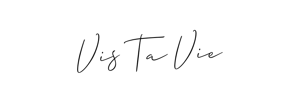 Make a beautiful signature design for name Vis Ta Vie. Use this online signature maker to create a handwritten signature for free. Vis Ta Vie signature style 2 images and pictures png