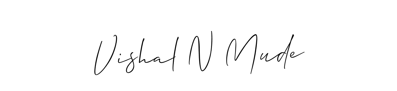 You should practise on your own different ways (Allison_Script) to write your name (Vishal N Mude) in signature. don't let someone else do it for you. Vishal N Mude signature style 2 images and pictures png