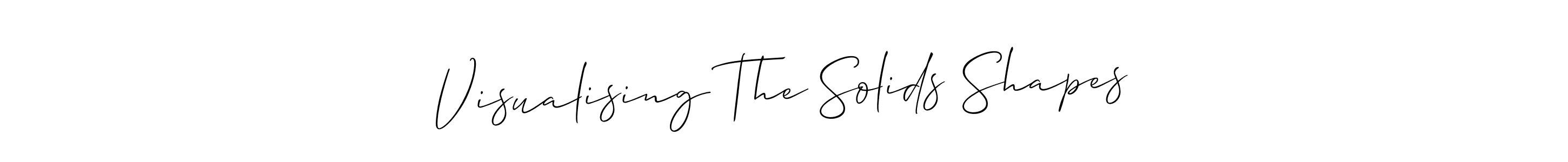 The best way (Allison_Script) to make a short signature is to pick only two or three words in your name. The name Visualising The Solids Shapes include a total of six letters. For converting this name. Visualising The Solids Shapes signature style 2 images and pictures png