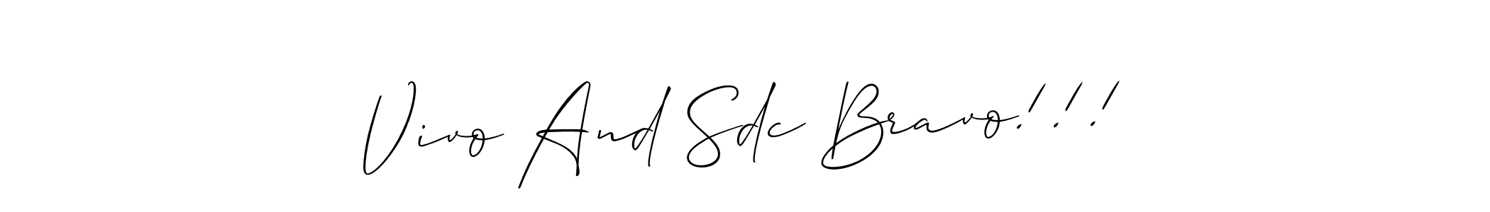 You should practise on your own different ways (Allison_Script) to write your name (Vivo And Sdc Bravo!!!) in signature. don't let someone else do it for you. Vivo And Sdc Bravo!!! signature style 2 images and pictures png